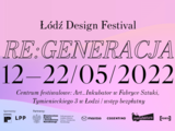 Program Łódź Design Festival 2022 RE:GENERACJA
